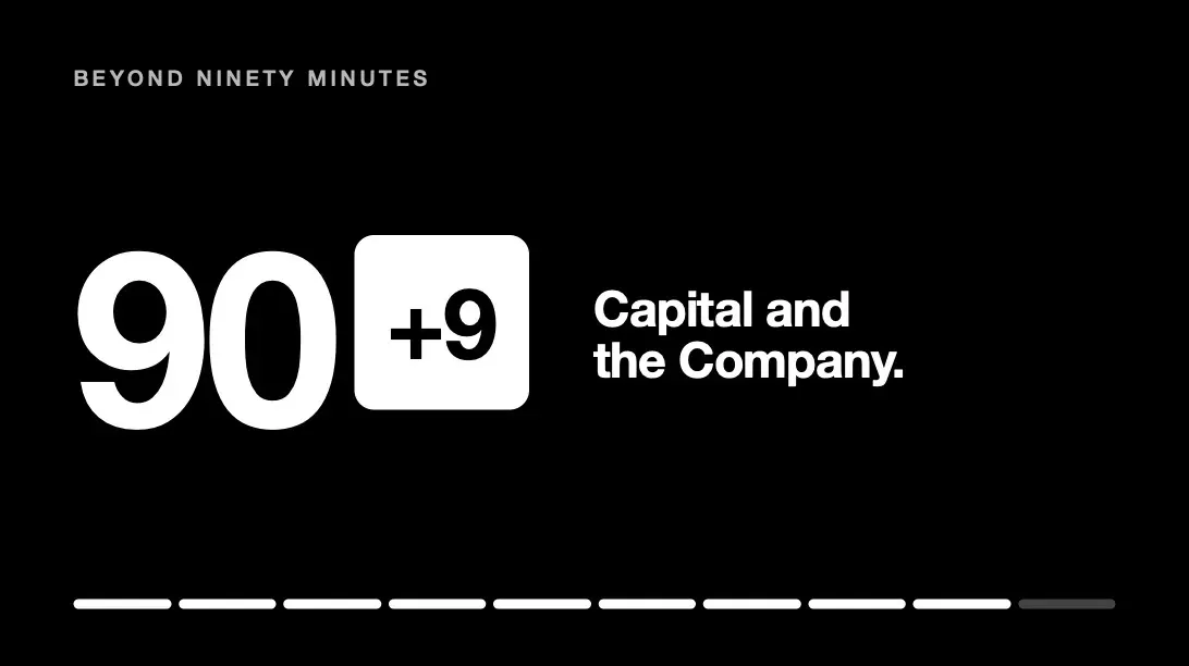 Black title card reading BEYOND NINETY MINUTES, 90+9, Capital and the Company, nine segments filled