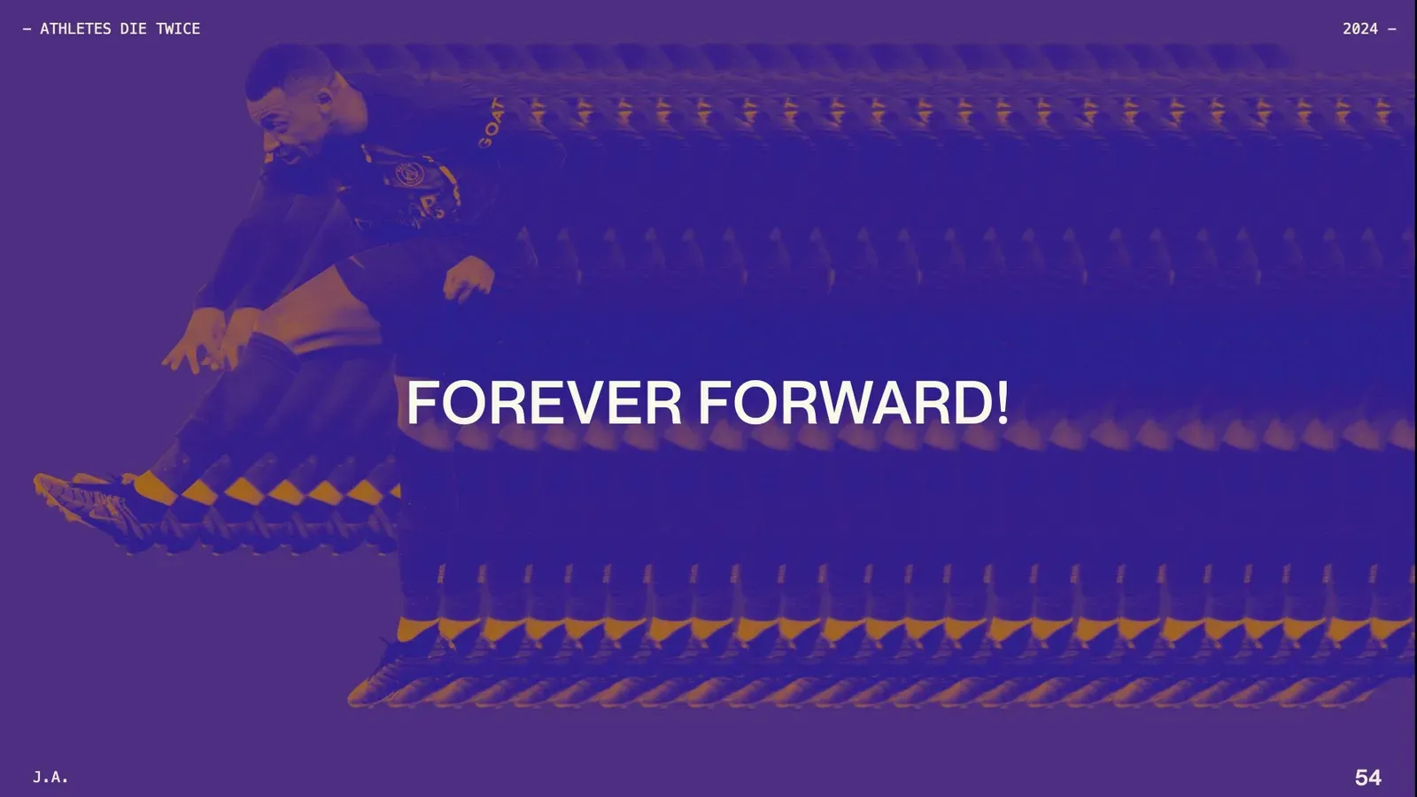 Slide reading FOREVER FORWARD! over a footballer in purple and orange, his image repeated in a long motion trail